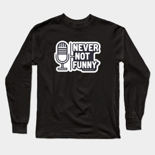 podcast never not funny Long Sleeve T-Shirt